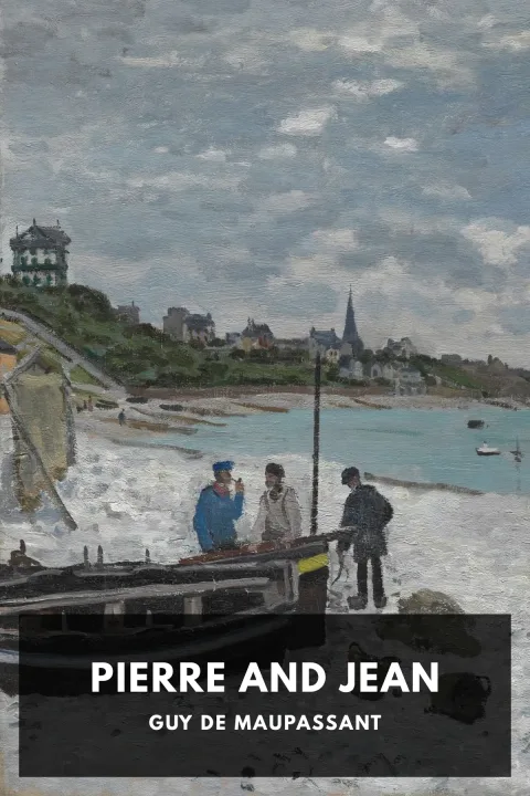 Pierre and Jean — Guy de Maupassant